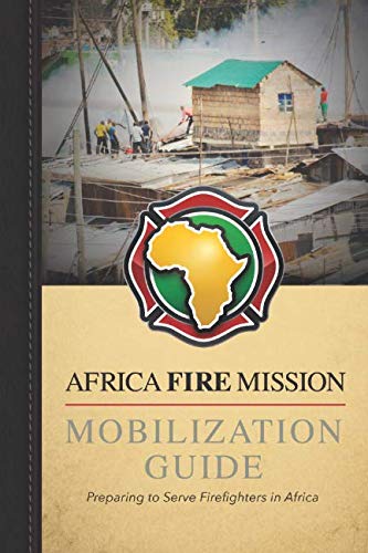 Beispielbild fr Mobilization Guide - Preparing to Serve Firefighters in Africa zum Verkauf von ThriftBooks-Dallas