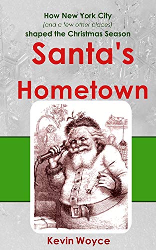 Stock image for Santa's Hometown: How New York City (and a few other places) Shaped the Christmas Season for sale by Your Online Bookstore