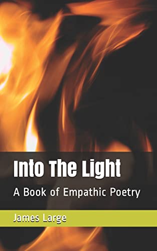 Stock image for Into the Light: A Book of Empathic Poetry for sale by PBShop.store US