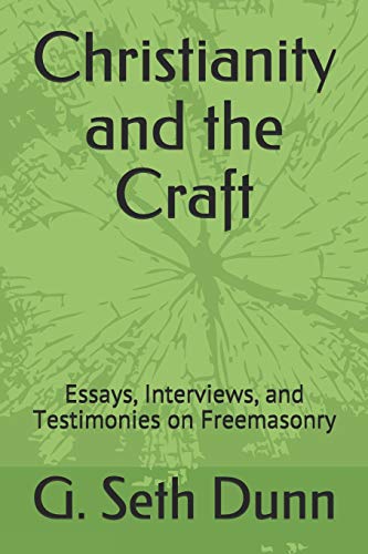 Stock image for Christianity and the Craft: Essays, Interviews, and Testimonies on Freemasonry for sale by ThriftBooks-Dallas