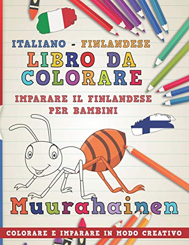 Stock image for Libro da colorare Italiano - Finlandese. Imparare il finlandese per bambini. Colorare e imparare in modo creativo (Impara le lingue) (Italian Edition) [Soft Cover ] for sale by booksXpress