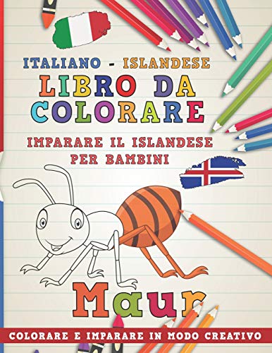 Stock image for Libro da colorare Italiano - Islandese. Imparare il islandese per bambini. Colorare e imparare in modo creativo (Impara le lingue) (Italian Edition) [Soft Cover ] for sale by booksXpress