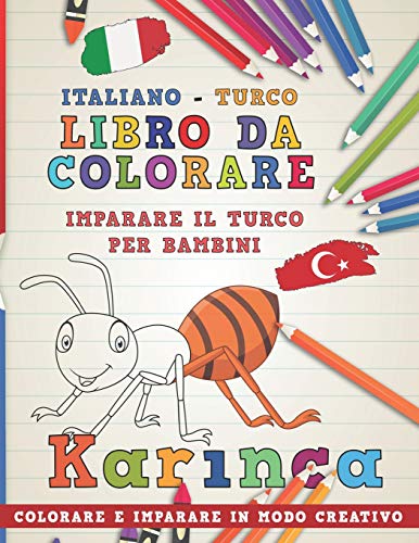 Stock image for Libro da colorare Italiano - Turco. Imparare il turco per bambini. Colorare e imparare in modo creativo (Impara le lingue) (Italian Edition) [Soft Cover ] for sale by booksXpress