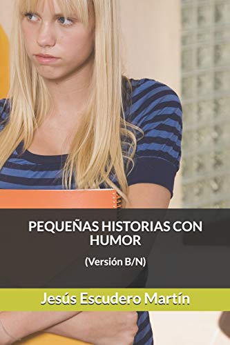 Imagen de archivo de PEQUEAS HISTORIAS CON HUMOR: (Versin B/N) (Spanish Edition) a la venta por Lucky's Textbooks