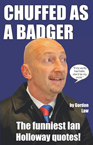 Imagen de archivo de Chuffed as a Badger: The funniest Ian Holloway quotes! a la venta por WorldofBooks