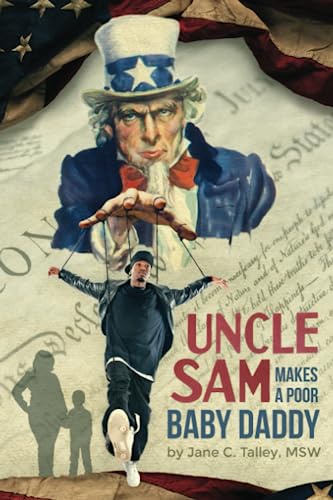 Beispielbild fr Uncle Sam Makes a Poor Baby Daddy zum Verkauf von Better World Books