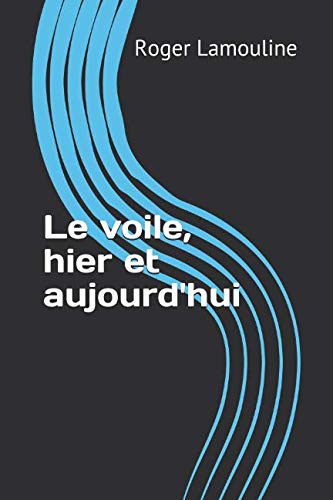 Beispielbild fr Le voile, hier et aujourd'hui zum Verkauf von Revaluation Books