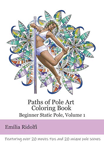 Imagen de archivo de Paths of Pole Art Coloring Book: Beginner Static Pole, Volume 1 a la venta por WorldofBooks