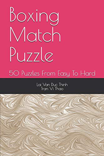 Imagen de archivo de Boxing Match Puzzle: 50 Puzzles From Easy To Hard (The Best New Puzzles) a la venta por Lucky's Textbooks