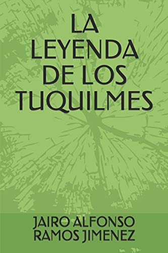9781729388457: LA LEYENDA DE LOS TUQUILMES (Spanish Edition)