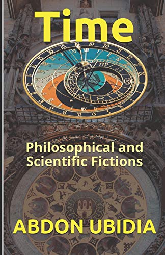 Imagen de archivo de Time: Philosophical and Scientific Fictions a la venta por Lucky's Textbooks