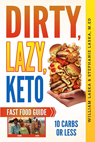Stock image for DIRTY, LAZY, KETO Fast Food Guide: 10 Carbs or Less: Ketogenic Diet, Low Carb Choices for Beginners - Wanting Weight Loss Without Owning An Instant Pot or Keto Cookbook for sale by ThriftBooks-Atlanta