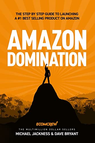 Beispielbild fr Amazon Domination : The Step by Step Guide to Launching a #1 Best Selling Product on Amazon zum Verkauf von Better World Books