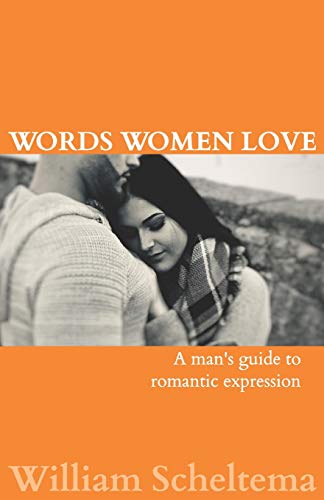 Stock image for Words Women Love: A man's guide to romantic expression (Epic Man Series) for sale by Lucky's Textbooks