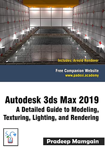 Beispielbild fr Autodesk 3ds Max 2019: A Detailed Guide to Modeling, Texturing, Lighting, and Rendering zum Verkauf von Chiron Media