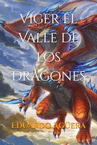 Beispielbild fr Viger el valle de los dragones: Un valle donde todo es posible. Unos dragones muy poderosos (Spanish Edition) zum Verkauf von California Books