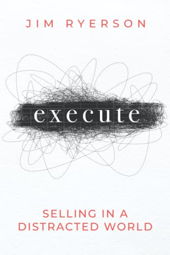 Beispielbild fr EXECUTE: Selling in a Distracted World zum Verkauf von Revaluation Books