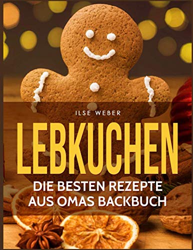 9781729415023: Lebkuchen: Die besten Rezepte aus Omas Backbuch