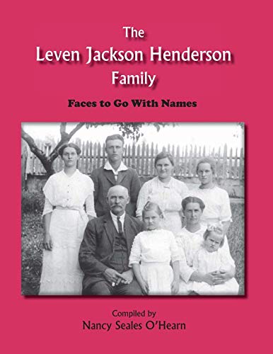 Stock image for The Leven Jackson Henderson Family: Faces to Go With Names for sale by Revaluation Books
