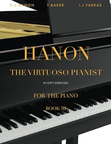 Imagen de archivo de Hanon: The Virtuoso Pianist in Sixty Exercises, Book 3: Piano Technique (Revised Edition) a la venta por Revaluation Books