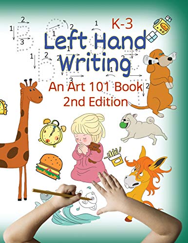 9781729429396: Left Hand Writing, An Art 101 Book, 2nd Edition: With modified Neat font and added Dance font and new line-arts. Trace letters and words, Learn ... & creative mind (Handwriting For Lefties)