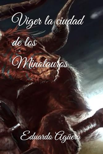 Beispielbild fr Viger la ciudad de los minotauros: Una leyenda hecha realidad (Spanish Edition) zum Verkauf von Lucky's Textbooks