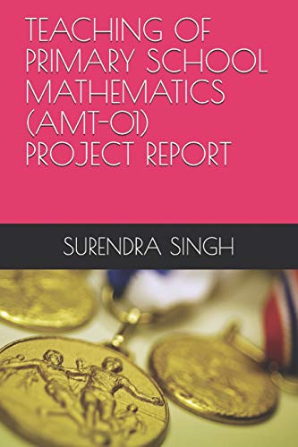 9781729453032: TEACHING OF PRIMARY SCHOOL MATHEMATICS (AMT-01)