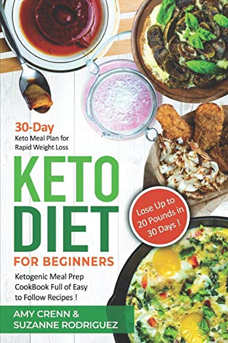 Stock image for Keto Diet for Beginners: 30-Day Keto Meal Plan for Rapid Weight Loss. Ketogenic Meal Prep Cookbook Full of Easy to Follow Recipes! Lose up to 20 Pounds in 30 Days! for sale by Lucky's Textbooks