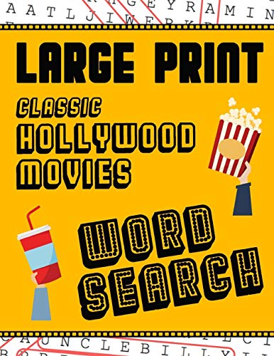 Stock image for Large Print Classic Hollywood Movies Word Search : With Movie Pictures - Extra-Large, for Adults & Seniors - Have Fun Solving These Hollywood Film Word Find Puzzles! for sale by Better World Books