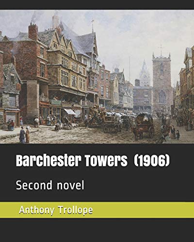 Beispielbild fr Barchester Towers (1906): Second novel zum Verkauf von Revaluation Books
