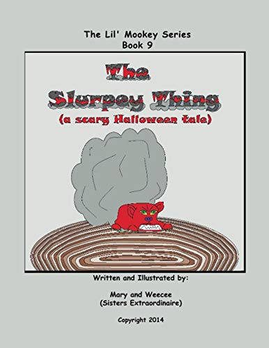 9781729476772: Book 9 - The Slurpey Thing (a scary Halloween tale) (Lil' Mookey)