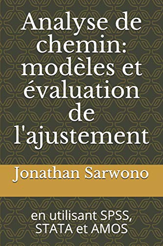 Stock image for Analyse de chemin: modles et valuation de l'ajustement: en utilisant SPSS, STATA et AMOS (French Edition) for sale by Lucky's Textbooks