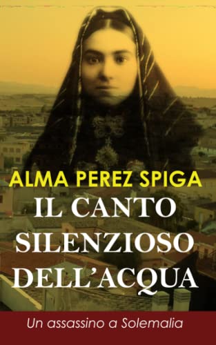 Stock image for Il canto silenzioso dell'acqua: Un assassino a Solemalia (Italian Edition) for sale by Lucky's Textbooks