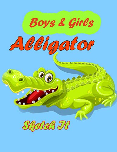 9781729502198: Boys And Girls Alligator Sketch It: Start With A Dream boys and girls alligator sketch it
