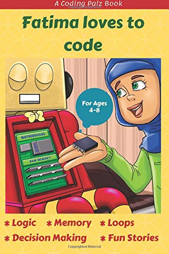 Stock image for Fatima loves to code: PreK - Grade 3 story book that teaches computer science: Volume 2 (Coding Palz) for sale by Revaluation Books