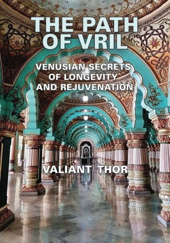 Stock image for The Path of Vril: Venusian Secrets of Longevity and Rejuvenation for sale by Revaluation Books