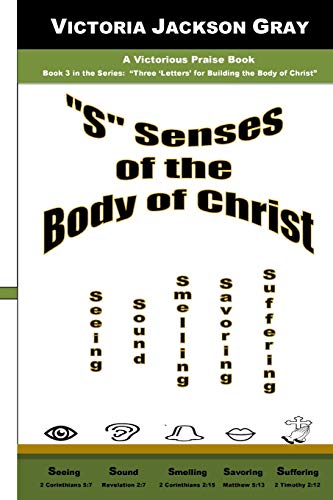 Stock image for S Senses of the Body of Christ: Seeing, Sound, Smelling, Savoring, Suffering for sale by THE SAINT BOOKSTORE