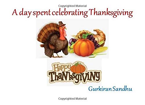 Imagen de archivo de A day spent celebrating Thanksgiving: From Recipient of Mom's Choice Award (A day spent at great places) a la venta por Revaluation Books