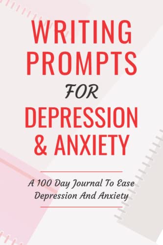 Stock image for Writing Prompts For Depression And Anxiety: A 100 Day Journal To Ease Depression And Anxiety for sale by ThriftBooks-Dallas