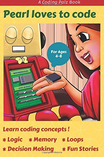 Stock image for Pearl loves to code: PreK - Grade 3 story book that teaches computer science: Volume 2 (Coding Palz) for sale by Revaluation Books