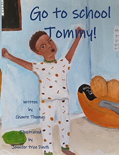 Imagen de archivo de Go To School Tommy! a la venta por Blue Vase Books