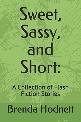 Imagen de archivo de Sweet, Sassy, and Short: : A Collection of Flash Fiction Stories a la venta por ThriftBooks-Dallas