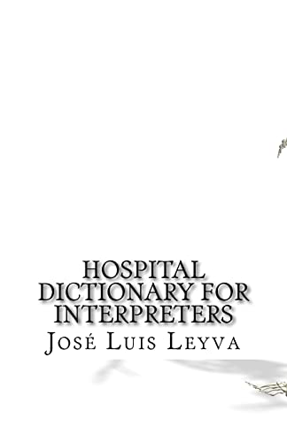 Imagen de archivo de Hospital Dictionary for Interpreters: English-Spanish Medical Terms a la venta por ThriftBooks-Atlanta