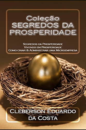 Stock image for Colecao Segredos da Prosperidade: Segredos da prosperidade v.I; Vivendo em Prosperidade v.II; Como criar & Administrar uma microempresa v.III (Portuguese Edition) for sale by Lucky's Textbooks