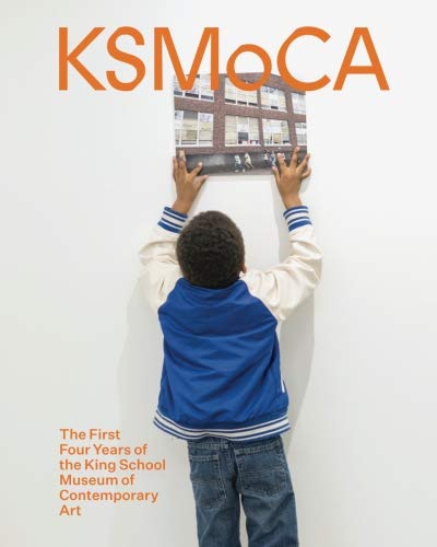 Beispielbild fr KSMoCA: The First Four Years of the King School Museum of Contemporary Art zum Verkauf von SecondSale