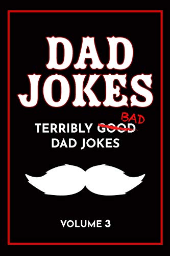 Stock image for Dad Jokes Book: Bad Dad Jokes, Good Dad Gifts (Terribly Good Dad Jokes) for sale by SecondSale