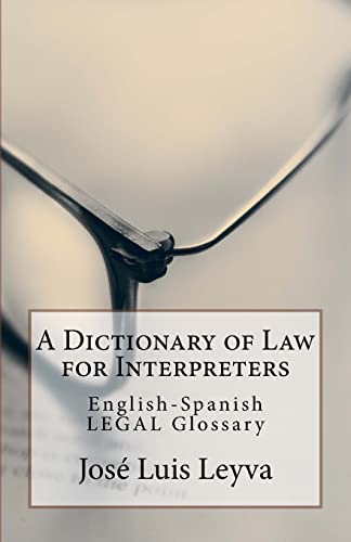 Stock image for A Dictionary of Law for Interpreters: English-Spanish LEGAL Glossary for sale by Books From California
