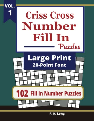 Immagine dell'editore per Criss Cross Number Fill In Puzzles 20-PT (Volume 1): 102 Criss Cross Fill In Number Puzzles in Large Print 20-Point Font venduto da Revaluation Books