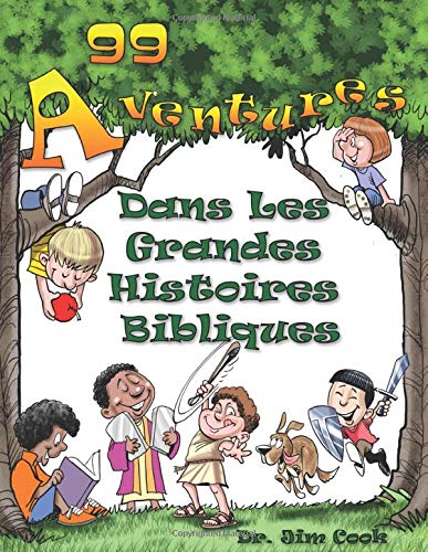 Beispielbild fr 99 Aventures Dans les grandes histories bibliques zum Verkauf von Big River Books