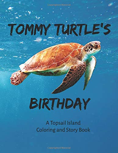 Stock image for Tommy Turtle's Birthday: A Topsail Island Coloring and Story Book for sale by ThriftBooks-Dallas